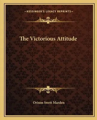 Atitudinea victorioasă - The Victorious Attitude