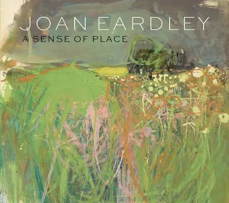 Joan Eardley - Un sentiment al locului - Joan Eardley - A Sense of Place