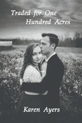 Schimbat pentru o sută de acri - Traded for One Hundred Acres