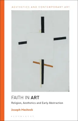 Credința în artă: Religie, estetică și abstracție timpurie - Faith in Art: Religion, Aesthetics, and Early Abstraction
