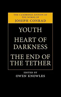 Tinerețe, Inima întunericului, Sfârșitul legăturii - Youth, Heart of Darkness, the End of the Tether