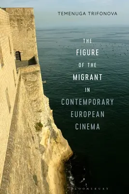 Figura migrantului în cinematografia europeană contemporană - The Figure of the Migrant in Contemporary European Cinema