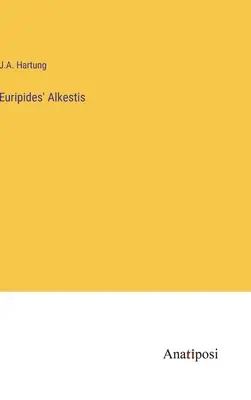 Alkestis a lui Euripide - Euripides' Alkestis
