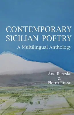 Poezia siciliană contemporană: A Multilingual Anthology - Contemporary Sicilian Poetry: A Multilingual Anthology