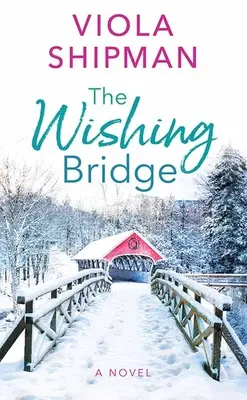 Podul dorințelor - The Wishing Bridge