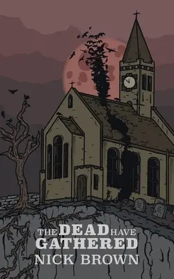 Morții s-au adunat - The Dead Have Gathered