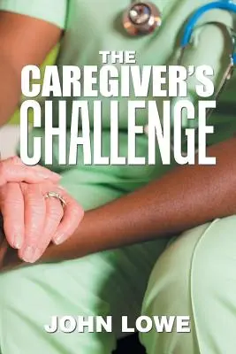 The Caregiver's Challenge (Provocarea îngrijitorului) - The Caregiver's Challenge