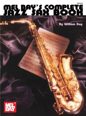 Cartea completă de saxofon jazz a lui Mel Bay - Mel Bay's Complete Jazz Sax Book