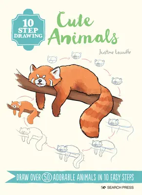 10 Step Drawing: Animale drăguțe: Desenează peste 60 de animale adorabile în 10 pași simpli - 10 Step Drawing: Cute Animals: Draw Over 60 Adorable Animals in 10 Easy Steps