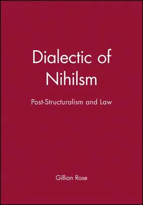 Dialectica Nihilsmului: Post-structuralism și drept - Dialectic of Nihilsm: Post-Structuralism and Law