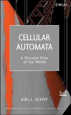 Automatele celulare: o viziune discretă asupra lumii - Cellular Automata: A Discrete View of the World
