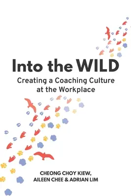 Into the WILD: Crearea unei culturi a coaching-ului la locul de muncă - Into the WILD: Creating a Coaching Culture at the Workplace