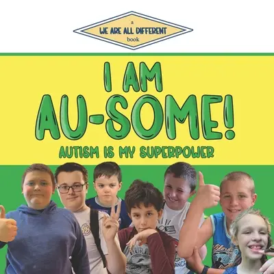 Eu sunt Au-Some! Autismul este superputerea mea - I Am Au-Some!: Autism Is My Superpower