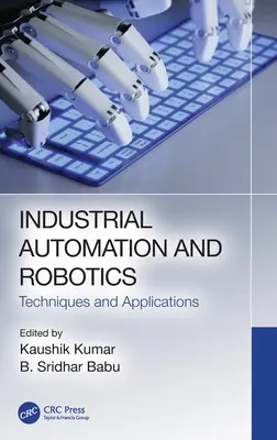 Automatizare și robotică industrială: Tehnici și aplicații - Industrial Automation and Robotics: Techniques and Applications