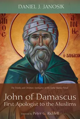 Ioan din Damasc, primul apologet al musulmanilor - John of Damascus, First Apologist to the Muslims