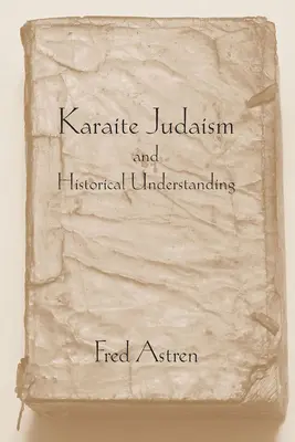 Iudaismul karait și înțelegerea istorică - Karaite Judaism and Historical Understanding