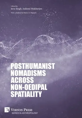 Nomadisme postumaniste în spațialitatea non-Oedipiană - Posthumanist Nomadisms across non-Oedipal Spatiality