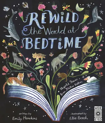 Rewild the World at Bedtime: Povești pline de speranță de la Mama Natură - Rewild the World at Bedtime: Hopeful Stories from Mother Nature