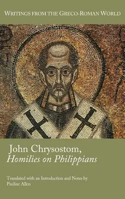 Ioan Hrisostom, Omilii asupra scrisorii lui Pavel către Filipeni - John Chrysostom, Homilies on Paul's Letter to the Philippians