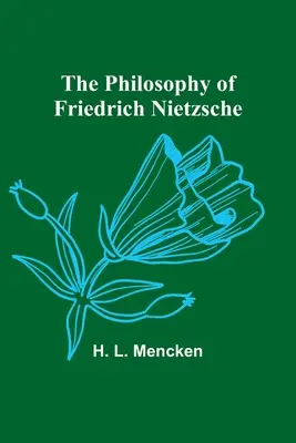 Filosofia lui Friedrich Nietzsche - The Philosophy of Friedrich Nietzsche