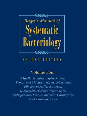 Bergey's Manual of Systematic Bacteriology: Volume 4: The Bacteroidetes, Spirochaetes, Tenericutes (Mollicutes), Acidobacteria, Fibrobacteres, Fusobac