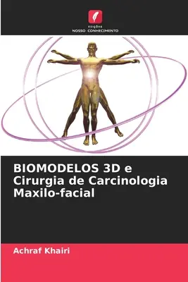BIOMODELOS 3D e Cirurgia de Carcinologie Maxilo-facială - BIOMODELOS 3D e Cirurgia de Carcinologia Maxilo-facial