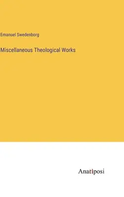 Lucrări teologice diverse - Miscellaneous Theological Works