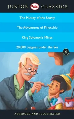 Junior Classic - Cartea 6 (Revolta de pe Bounty, Aventurile lui Pinocchio, Minele regelui Solomon, 20.000 de leghe sub mări) - Junior Classic - Book 6 (The Mutiny of the Bounty, The Adventures of Pinocchio, King Solomon's Mines, 20,000 Leagues Under the Sea)