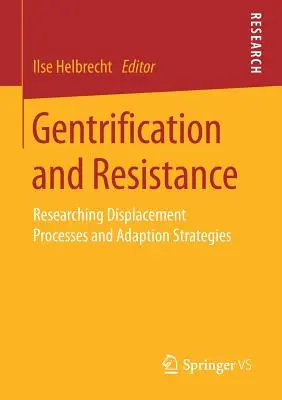 Gentrificare și rezistență: Cercetarea proceselor de strămutare și a strategiilor de adaptare - Gentrification and Resistance: Researching Displacement Processes and Adaption Strategies