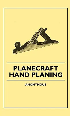 Planecraft - Planificarea manuală - Planecraft - Hand Planing