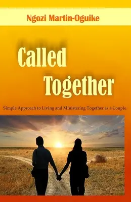 Chemați împreună: Abordare simplă pentru a trăi și a sluji împreună ca un cuplu - Called Together: Simple Approach to Living and Ministering Together as a Couple