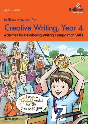 Brilliant Activities for Creative Writing, Year 4-Activități pentru dezvoltarea abilităților de compoziție scrisă - Brilliant Activities for Creative Writing, Year 4-Activities for Developing Writing Composition Skills