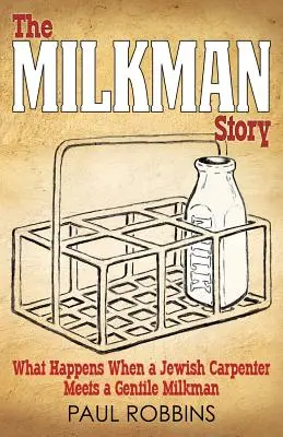 The Milkman Story: Ce se întâmplă când un tâmplar evreu întâlnește un lăptar neamț - The Milkman Story: What Happens When a Jewish Carpenter Meets a Gentile Milkman