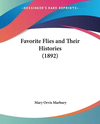 Muște preferate și istoriile lor (1892) - Favorite Flies and Their Histories (1892)