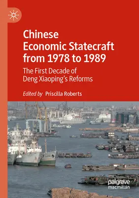 Statecraft economic chinez din 1978 până în 1989: Primul deceniu al reformelor lui Deng Xiaoping - Chinese Economic Statecraft from 1978 to 1989: The First Decade of Deng Xiaoping's Reforms