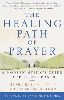 Calea vindecătoare a rugăciunii: Ghidul unui mistic modern pentru puterea spirituală - The Healing Path of Prayer: A Modern Mystic's Guide to Spiritual Power