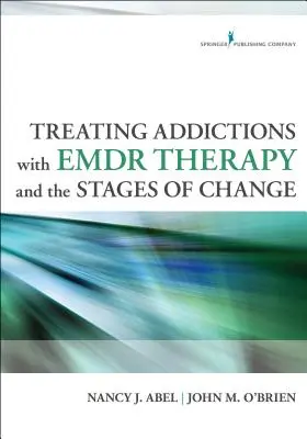 Tratarea dependențelor cu ajutorul terapiei EMDR și al etapelor schimbării - Treating Addictions with EMDR Therapy and the Stages of Change
