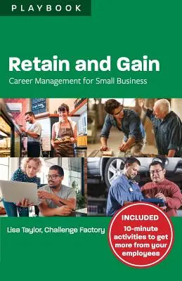 Retain and Gain: Managementul carierei pentru întreprinderile mici Playbook - Retain and Gain: Career Management for Small Business Playbook