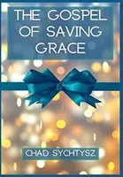 Evanghelia harului mântuitor - The Gospel of Saving Grace