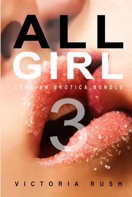 All Girl 3: Pachet erotic lesbian - All Girl 3: Lesbian Erotica Bundle