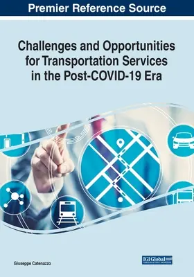 Provocări și oportunități pentru serviciile de transport în era post-COVID-19 - Challenges and Opportunities for Transportation Services in the Post-COVID-19 Era
