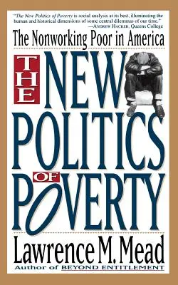 Noua politică a sărăciei: Cei săraci care nu muncesc în America - The New Politics of Poverty: The Nonworking Poor in America