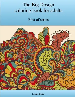Cartea de colorat pentru adulți The First Big Design - The First Big Design coloring book for adults