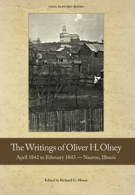 Scrierile lui Oliver Olney: Din aprilie 1842 până în februarie 1843 - Nauvoo, Illinois - The Writings of Oliver Olney: April 1842 to February 1843 - Nauvoo, Illinois