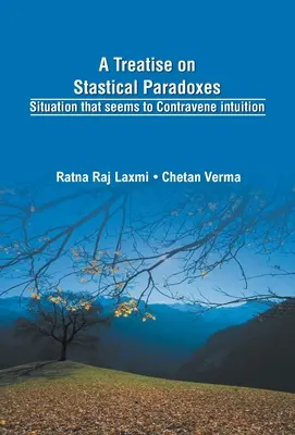 Un tratat despre paradoxurile statistice Stuația care pare să contrazică intuiția - A Treatise on Statistical Paradoxes Stuation that seems to Contravene Intuition