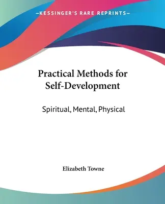 Metode practice pentru autodezvoltare: Spirituală, mentală, fizică - Practical Methods for Self-Development: Spiritual, Mental, Physical
