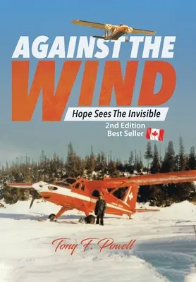Împotriva vântului: Hope Sees the Invisible 2nd Edition - Against the Wind: Hope Sees the Invisible 2nd Edition
