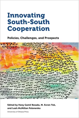 Inovarea cooperării sud-sud: Politici, provocări și perspective - Innovating South-South Cooperation: Policies, Challenges and Prospects