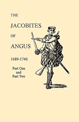 Iacobiții din Angus 1689-1746 - Jacobites of Angus 1689-1746