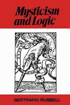 Misticism și logică și alte eseuri - Mysticism and Logic and Other Essays
